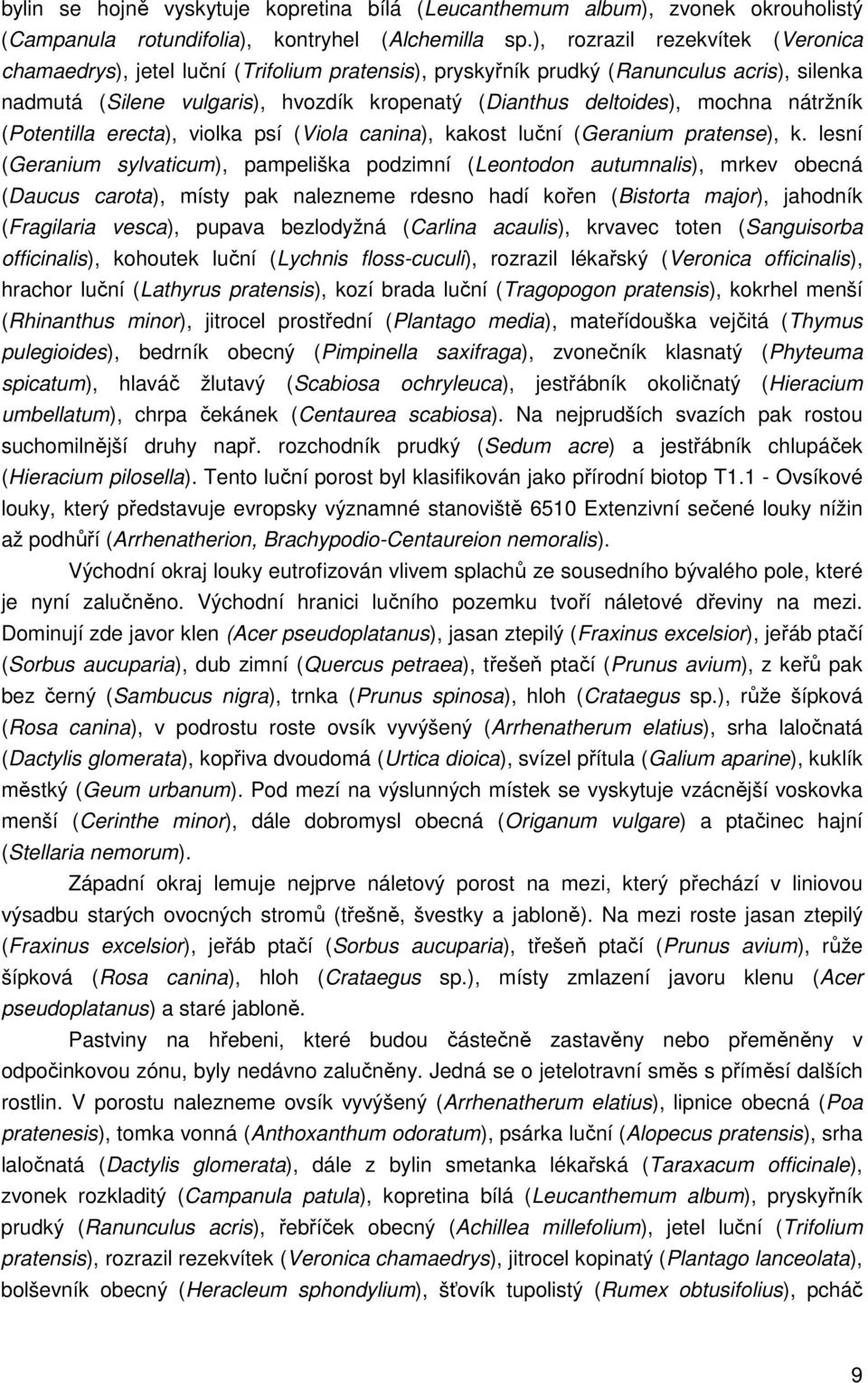 mochna nátržník (Potentilla erecta), violka psí (Viola canina), kakost luční (Geranium pratense), k.