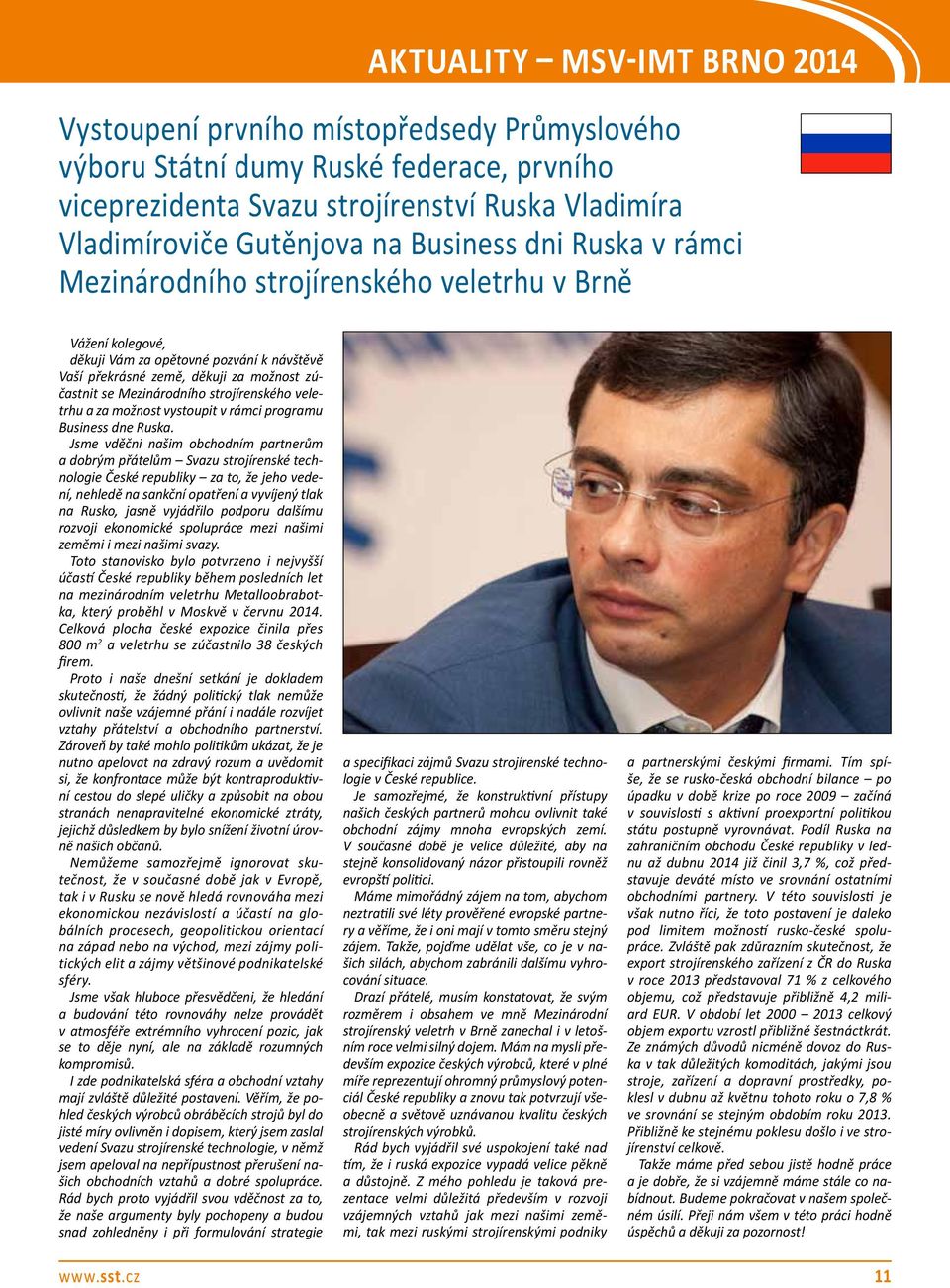 strojírenského veletrhu a za možnost vystoupit v rámci programu Business dne Ruska.