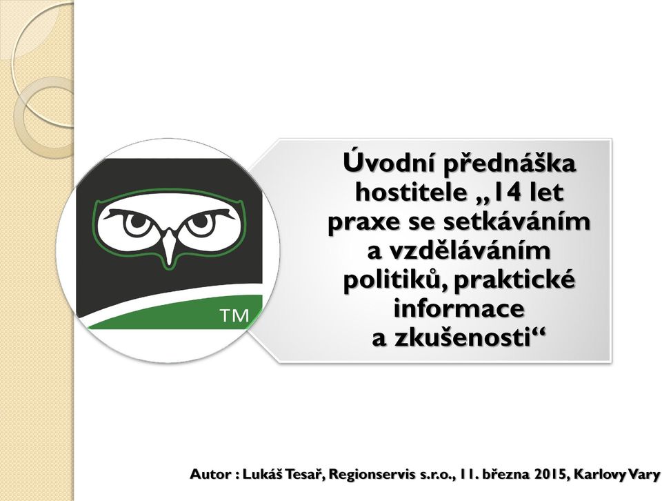 informace a zkušenosti Autor : Lukáš Tesař,