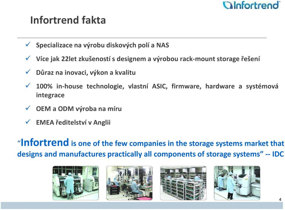 hardware a systémová integrace OEM a ODM výroba na míru EMEA ředitelství v Anglii Infortrend is one of the few