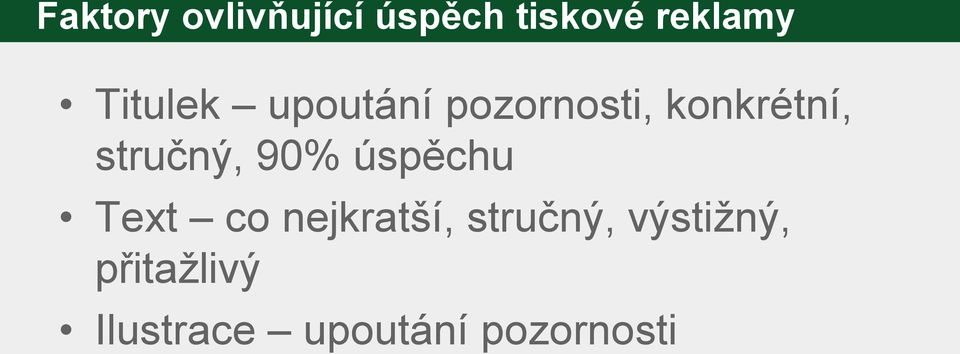 stručný, 90% úspěchu Text co nejkratší,