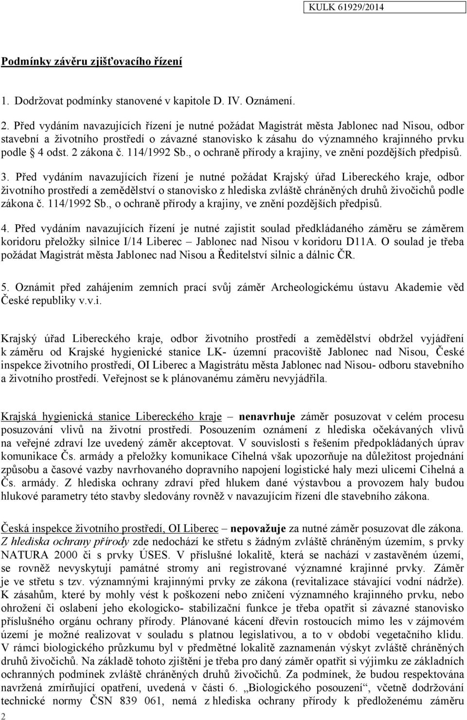 2 zákona č. 114/1992 Sb., o ochraně přírody a krajiny, ve znění pozdějších předpisů. 3.