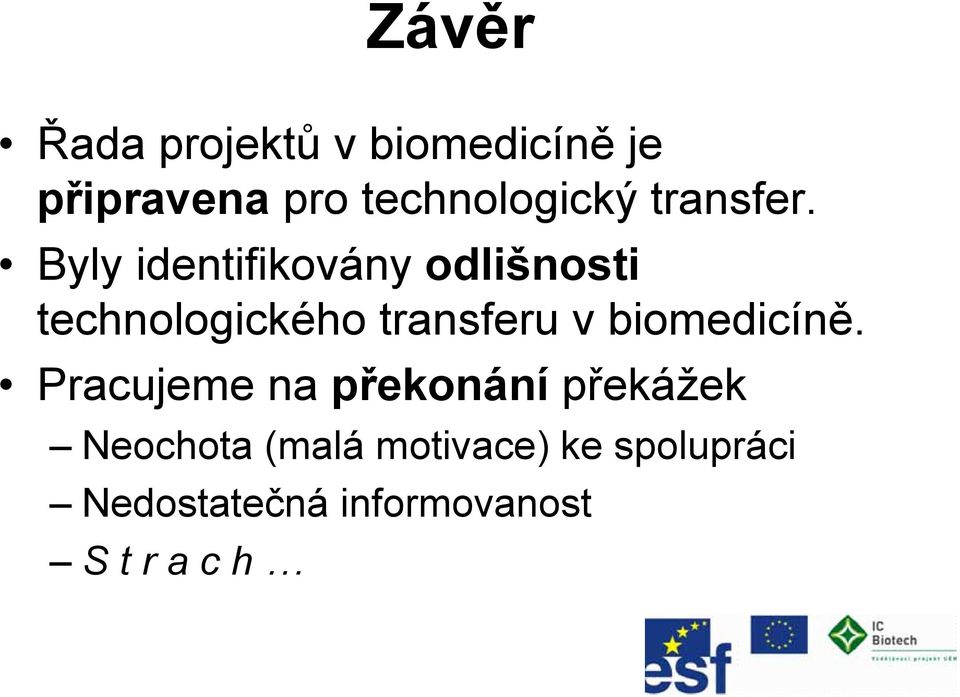 Byly identifikovány odlišnosti technologického transferu v