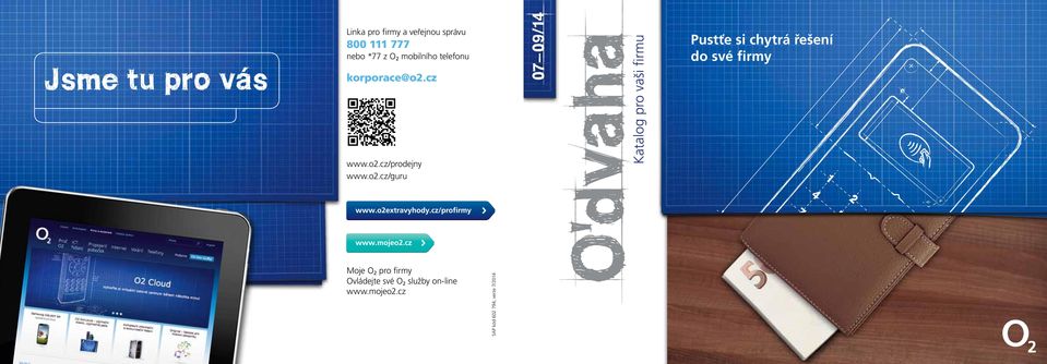 cz www.o2.cz/prodejny www.o2.cz/guru Moje O 2 pro firmy Ovládejte své O 2 služby on-line www.