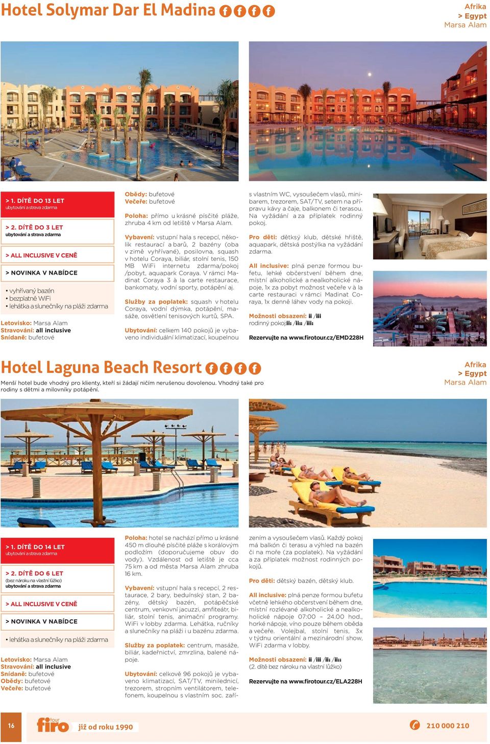 aquapark Coraya. V rámci Madinat Coraya 3 à la carte restaurace, bankomaty, vodní sporty, potápění aj.