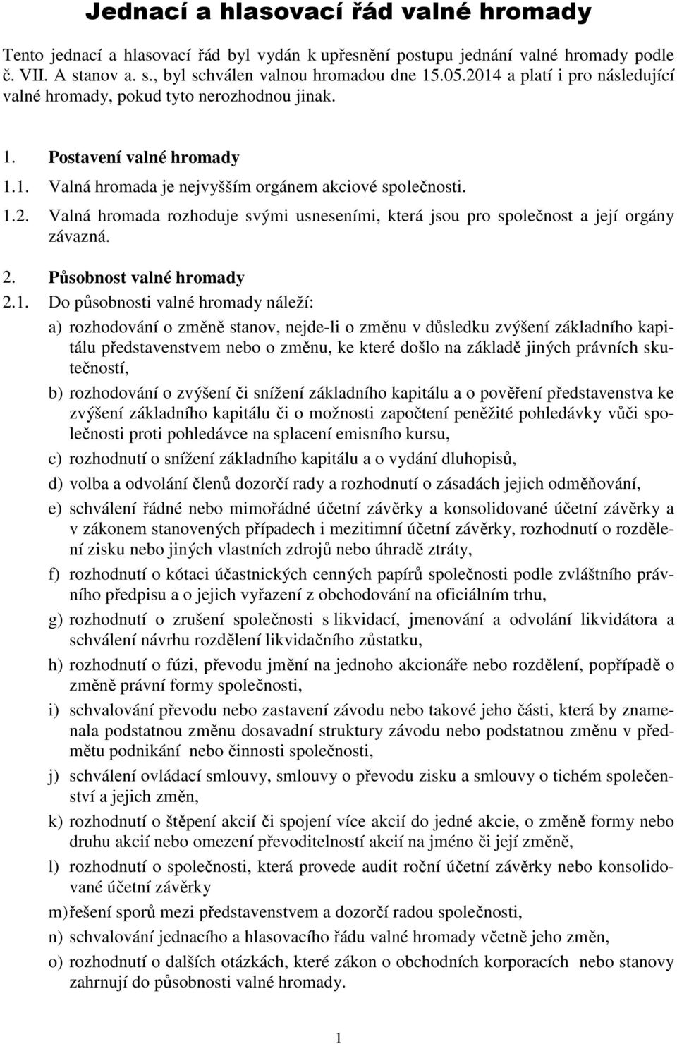 2. Působnost valné hromady 2.1.