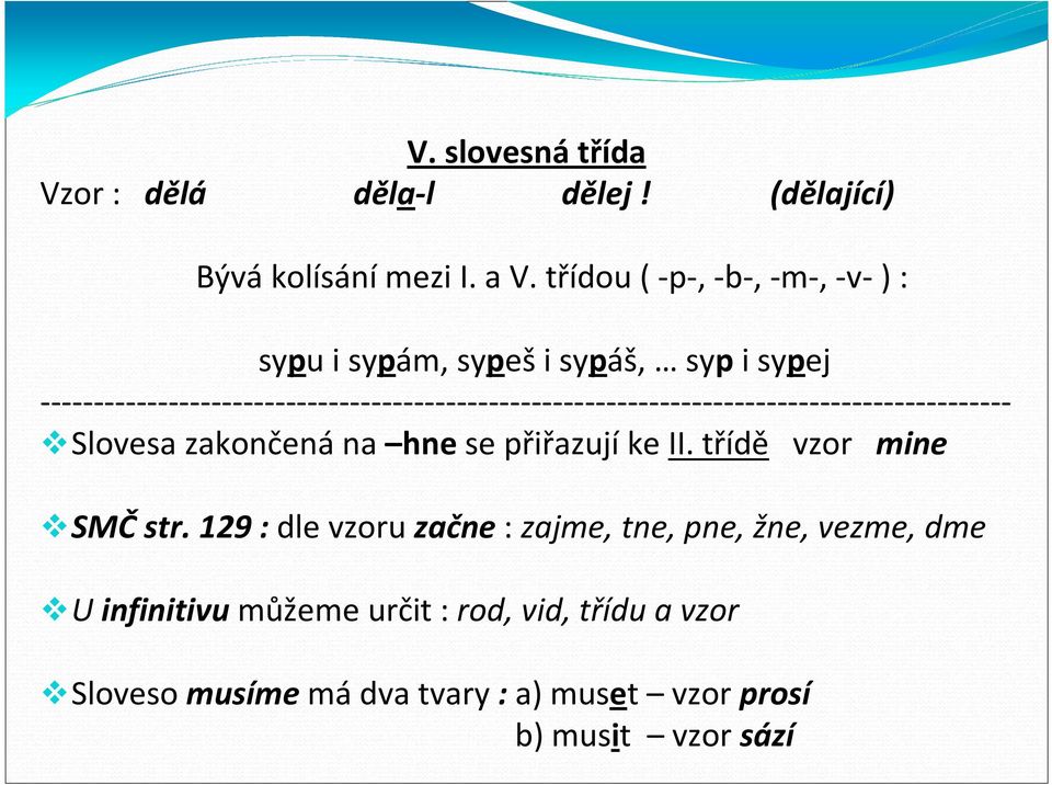 ------------------------------------------------------------------------------------------- Slovesa zakončená na hne se