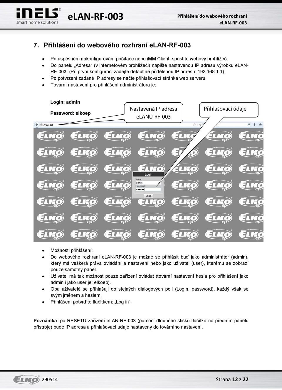 2.168.1.1) Po potvrzení zadané IP adresy se načte přihlašovací stránka web serveru.