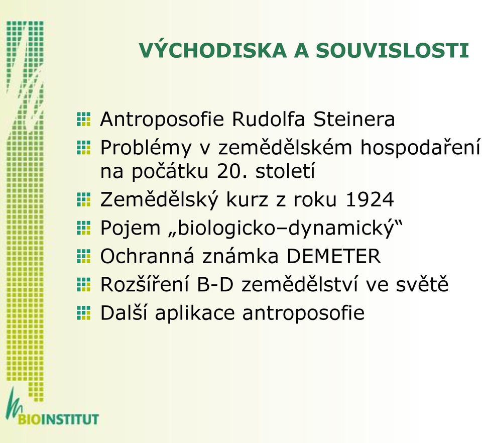 století Zemědělský kurz z roku 1924 Pojem biologicko dynamický