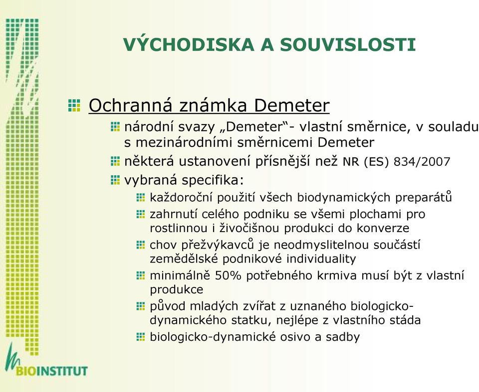 plochami pro rostlinnou i ţivočišnou produkci do konverze chov přeţvýkavců je neodmyslitelnou součástí zemědělské podnikové individuality minimálně 50%