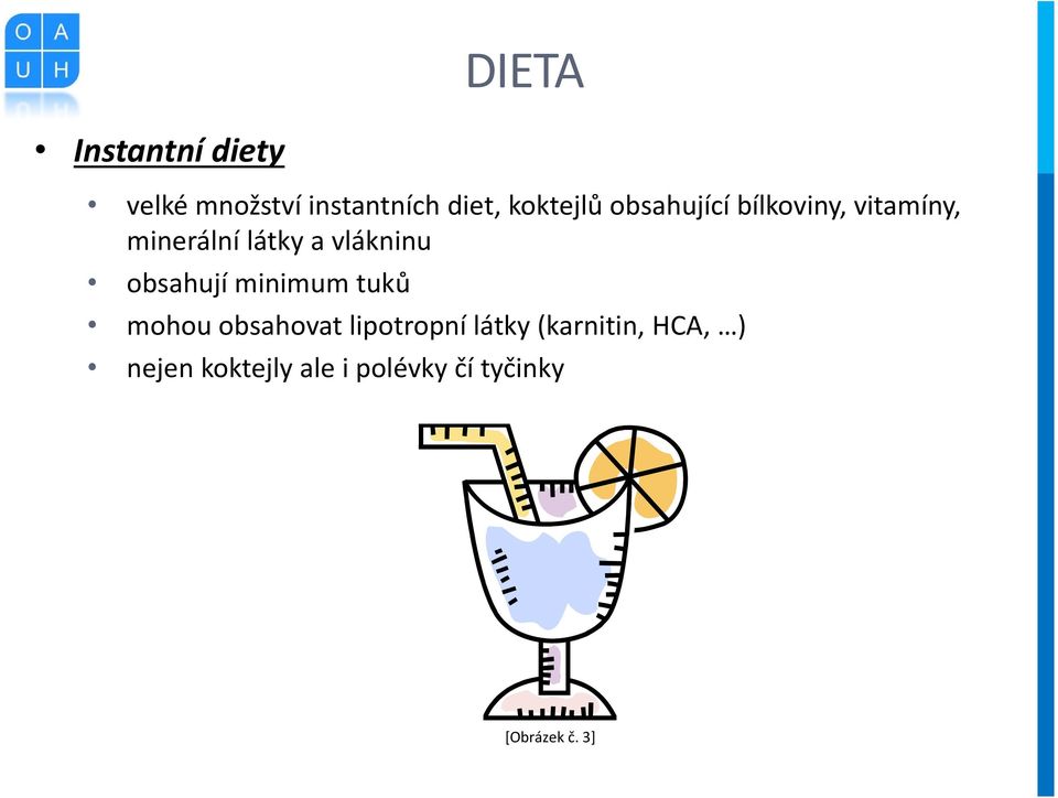 vlákninu obsahují minimum tuků mohou obsahovat lipotropní