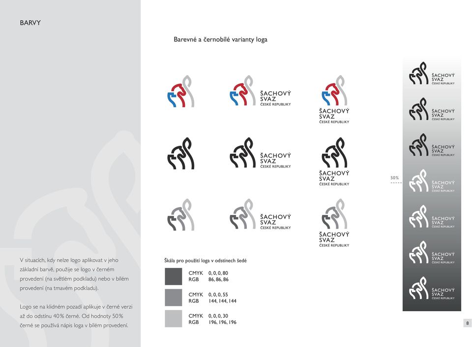 Logo se na klidném pozadí aplikuje v černé verzi až do odstínu 40 % černé.