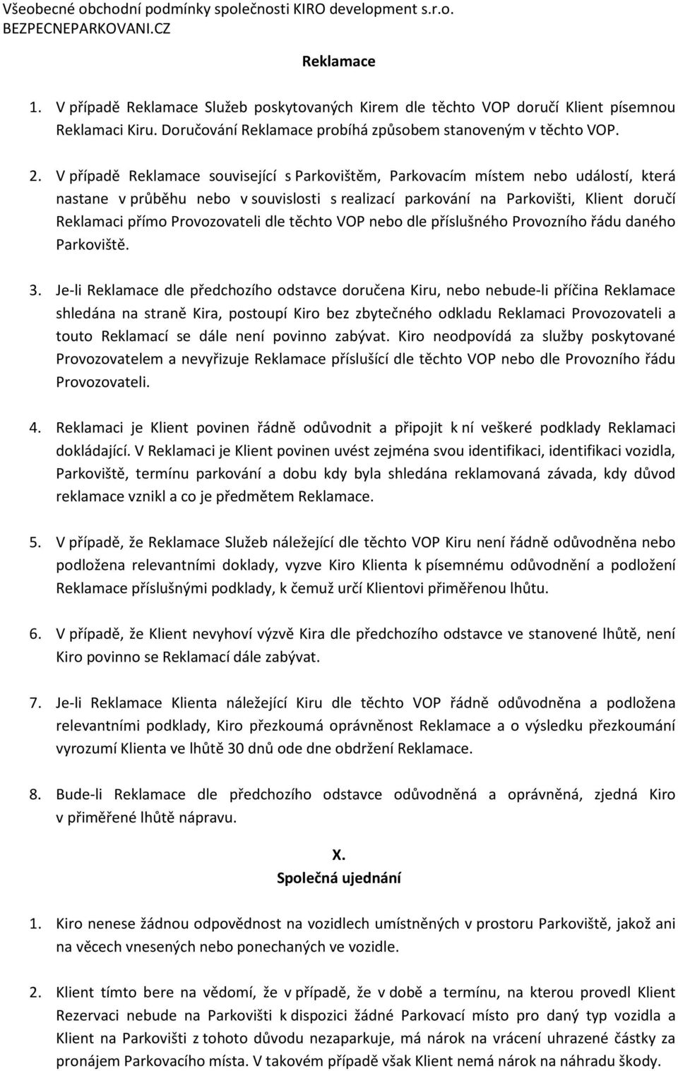 Provozovateli dle těchto VOP nebo dle příslušného Provozního řádu daného Parkoviště. 3.