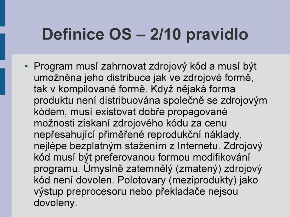 cenu nepřesahující přiměřené reprodukční náklady, nejlépe bezplatným stažením z Internetu.