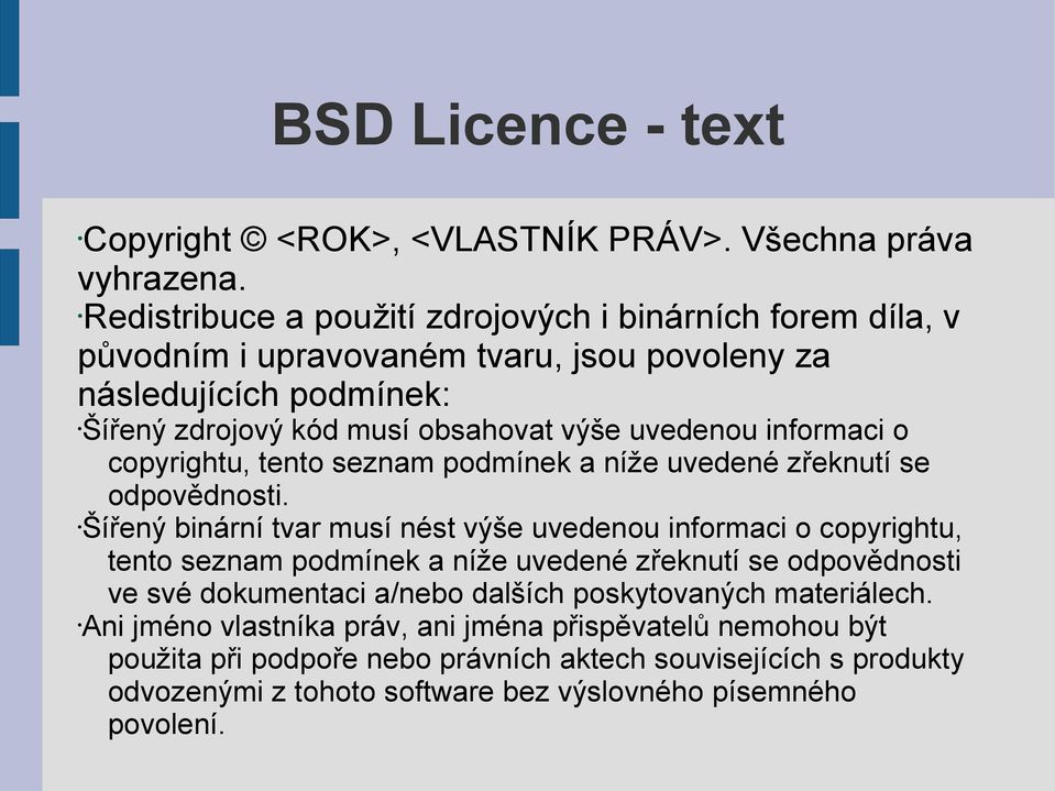 informaci o copyrightu, tento seznam podmínek a níže uvedené zřeknutí se odpovědnosti.