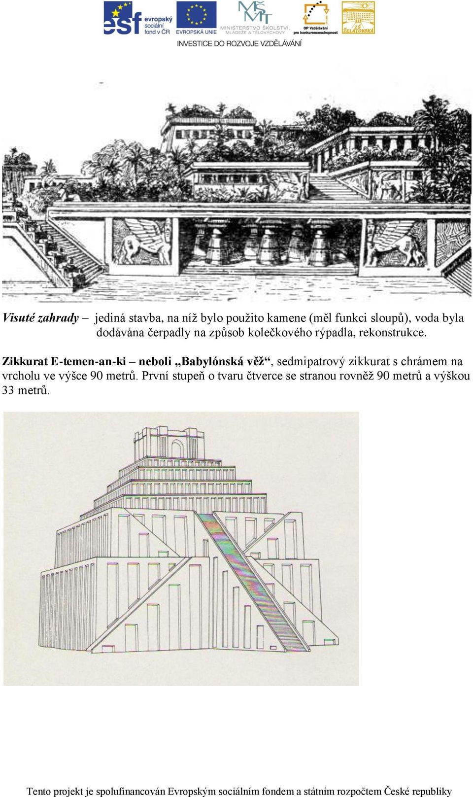 Zikkurat E-temen-an-ki neboli Babylónská věž, sedmipatrový zikkurat s chrámem na