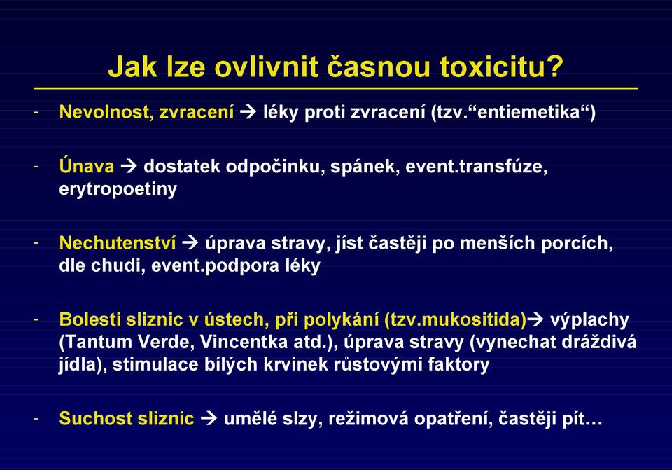 transfúze, erytropoetiny - Nechutenství úprava stravy, jíst častěji po menších porcích, dle chudi, event.