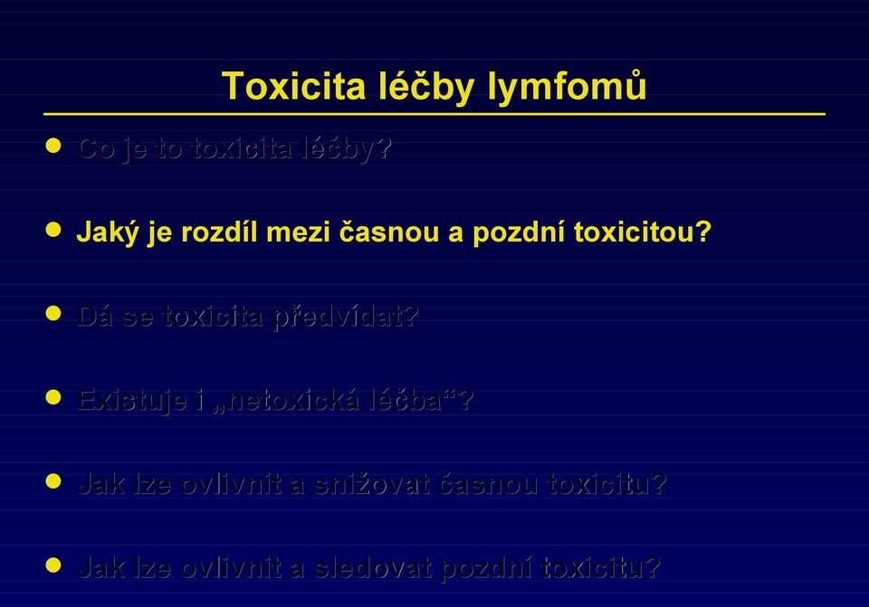 Dá se toxicita předvídat? Existuje i netoxická léčba?