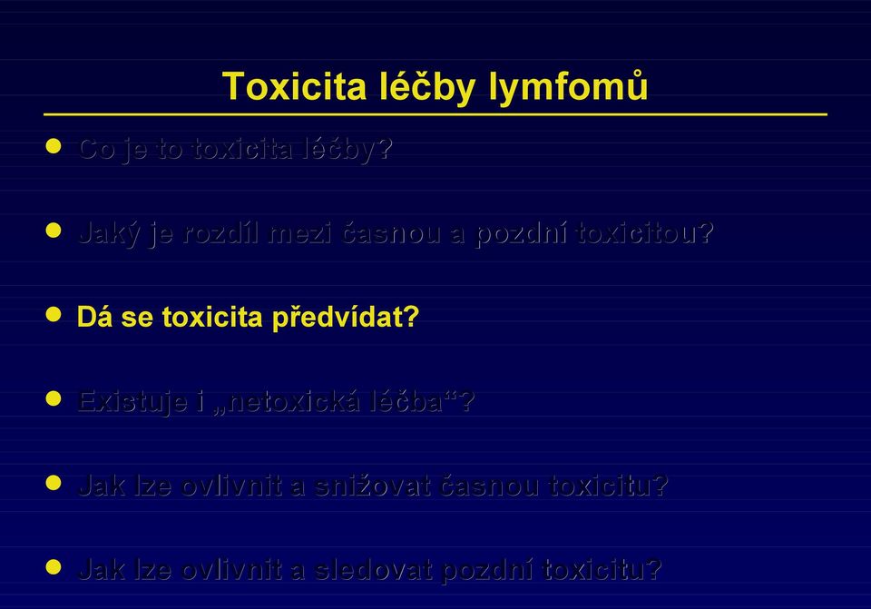 Dá se toxicita předvídat? Existuje i netoxická léčba?
