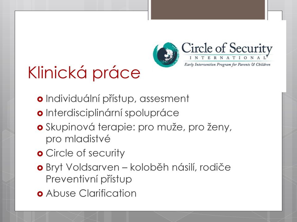 muže, pro ženy, pro mladistvé Circle of security Bryt