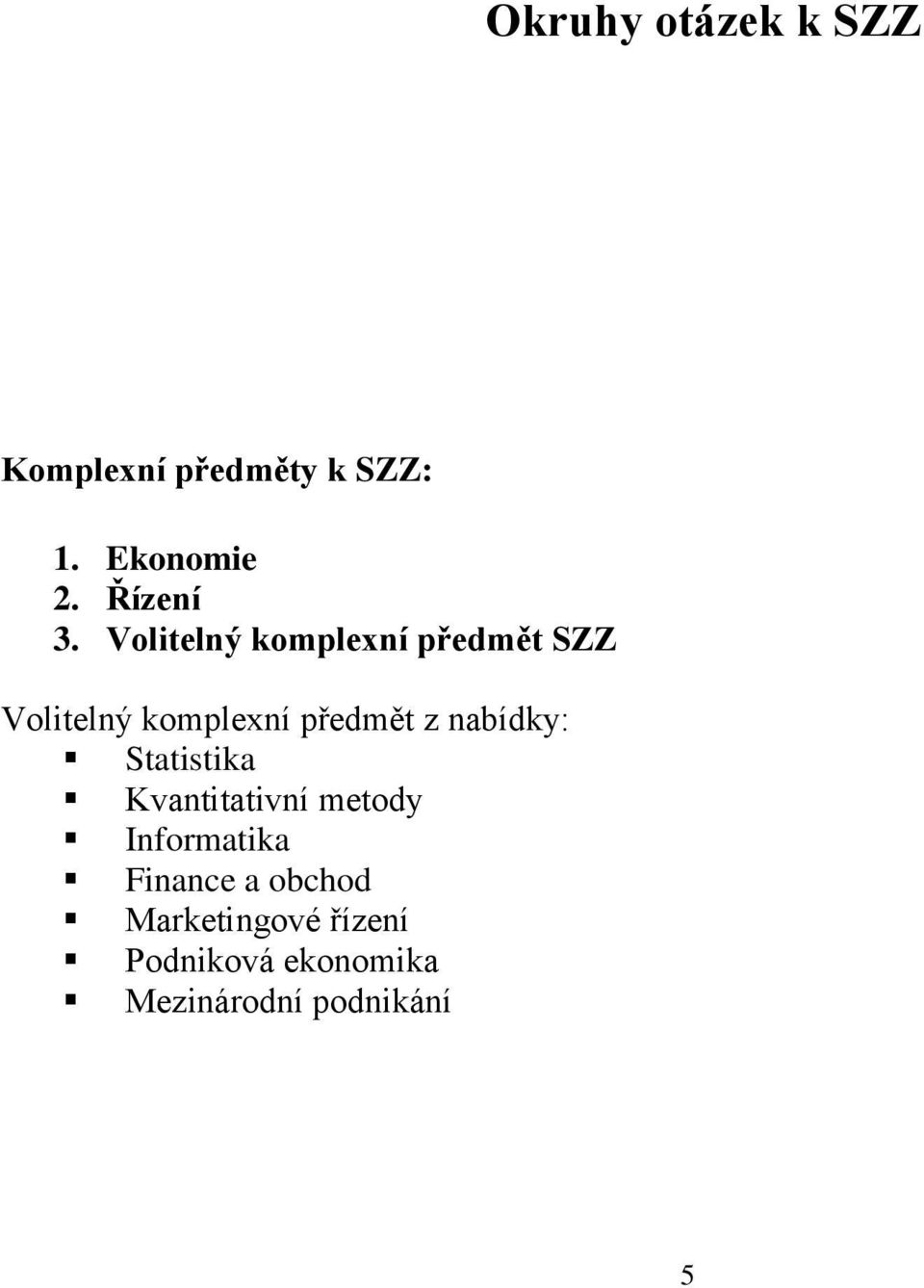 Volitelný komplexní předmět SZZ Volitelný komplexní předmět z