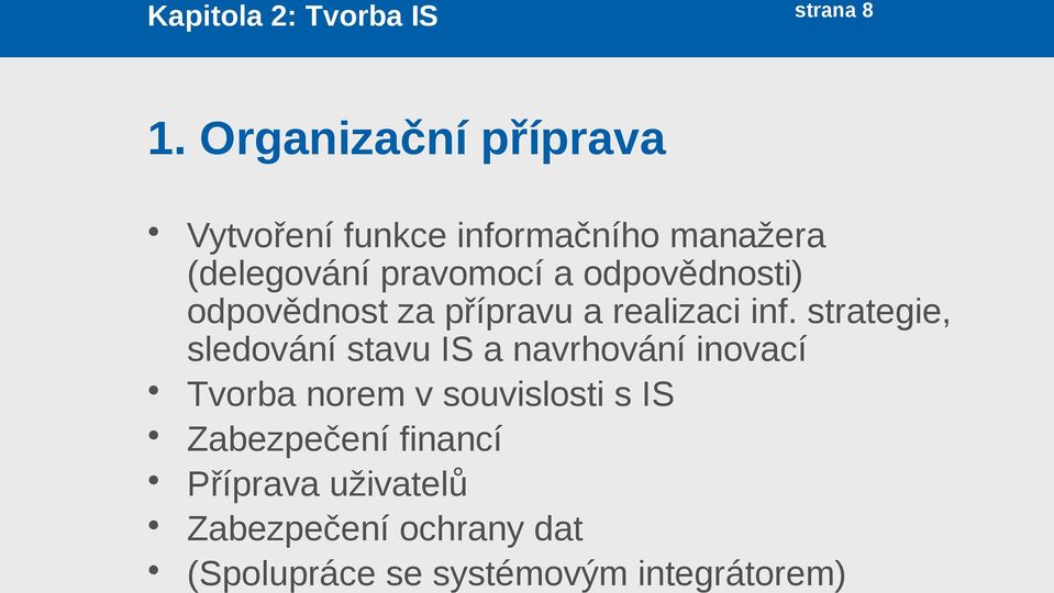 odpovědnosti) odpovědnost za přípravu a realizaci inf.