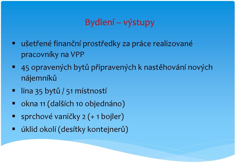 nových nájemníků lina 35 bytů / 51 místností okna 11 (dalších 10