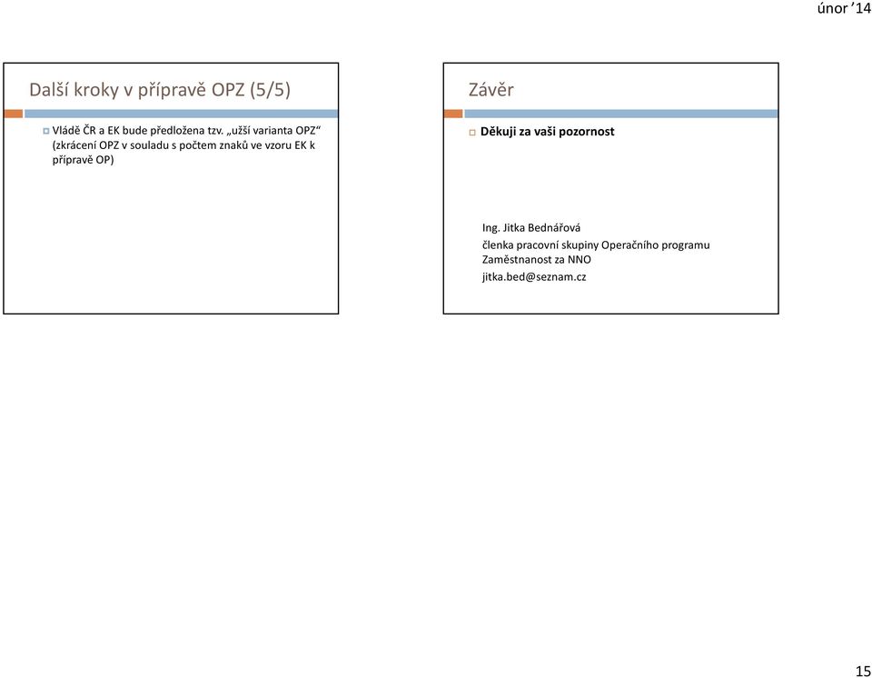 EK k přípravě OP) Děkuji za vaši pozornost Ing.