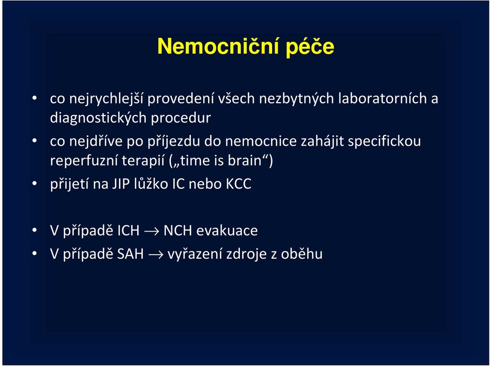 specifickou reperfuzníterapií( timeisbrain ) přijetína JIP lůžko IC