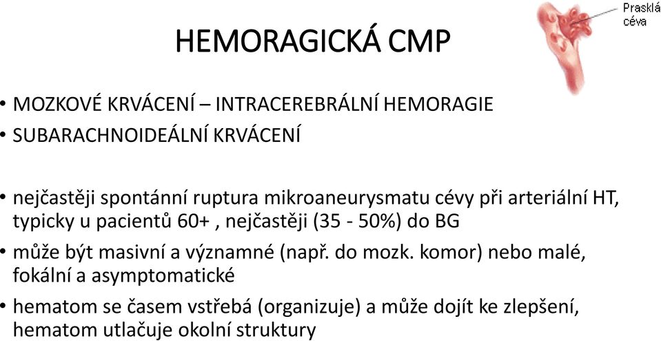 (35-50%) do BG může být masivní a významné (např. do mozk.