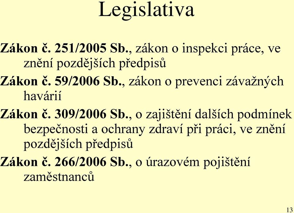 , zákon o prevenci závažných havárií Zákon č. 309/2006 Sb.