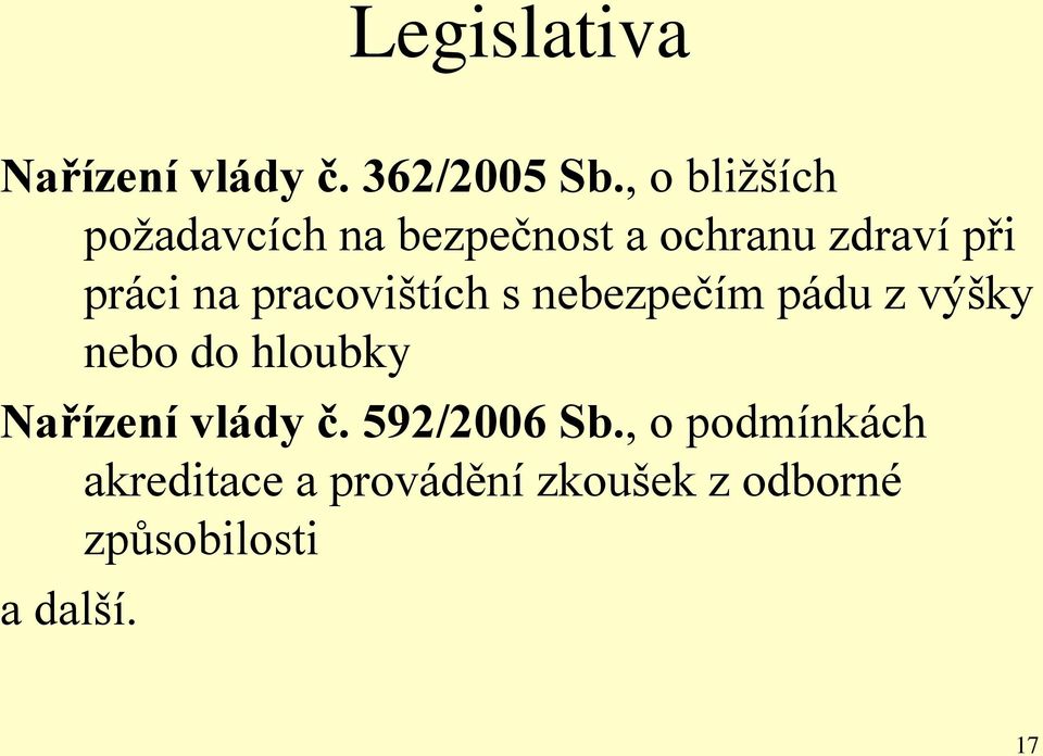 pracovištích s nebezpečím pádu z výšky nebo do hloubky Nařízení