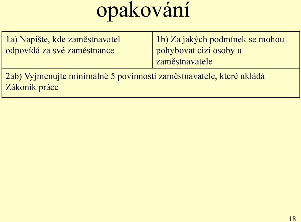 pohybovat cizí osoby u zaměstnavatele 2ab) Vyjmenujte