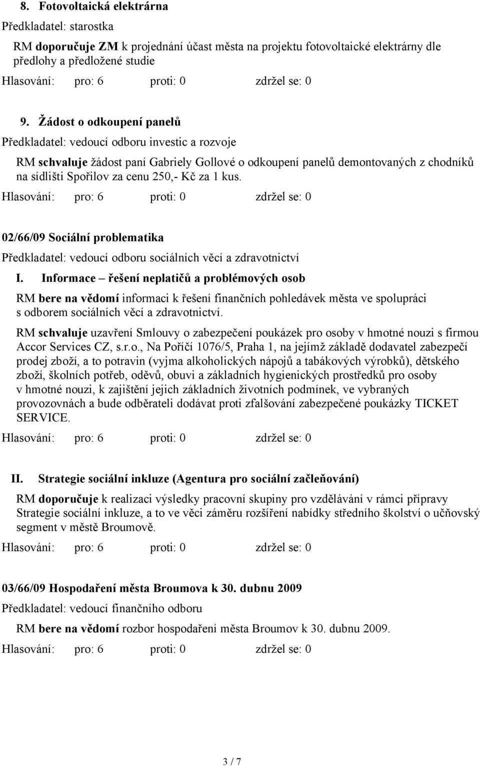 ᆷ勇ᆷ勇吷ᆷ勇ᆷ勇吷ᆷ勇ᆷ勇 Soᆷ勇吷 ᆷ勇 ᆷ勇robᆷ勇 t吷ᆷ勇 Předkladatel: vedoucí odboru sociálních věcí a zdravotnictví Iᆷ勇 I ៧哇or ᆷ勇 ř š ᆷ勇ᆷ勇 t吷č吷 ᆷ勇robᆷ勇吷 ovýᆷ勇ᆷ勇 osob RM b r vᆷ勇 o informaci k řešení finančních