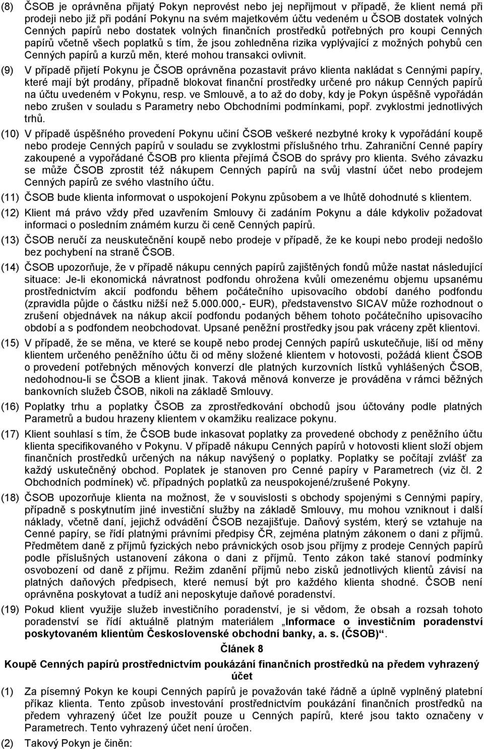 měn, které mohou transakci ovlivnit.