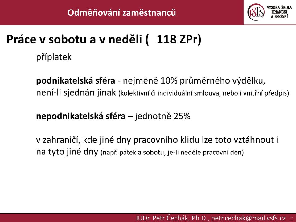 vnitřní předpis) nepodnikatelská sféra jednotně 25% v zahraničí, kde jiné dny