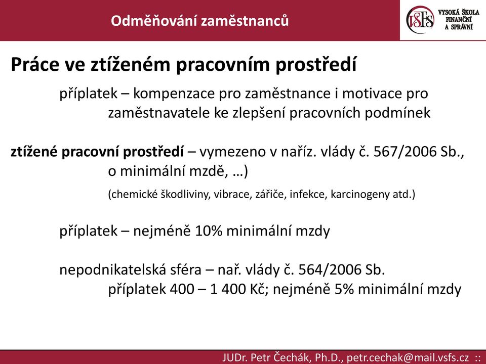 , o minimální mzdě, ) (chemické škodliviny, vibrace, zářiče, infekce, karcinogeny atd.