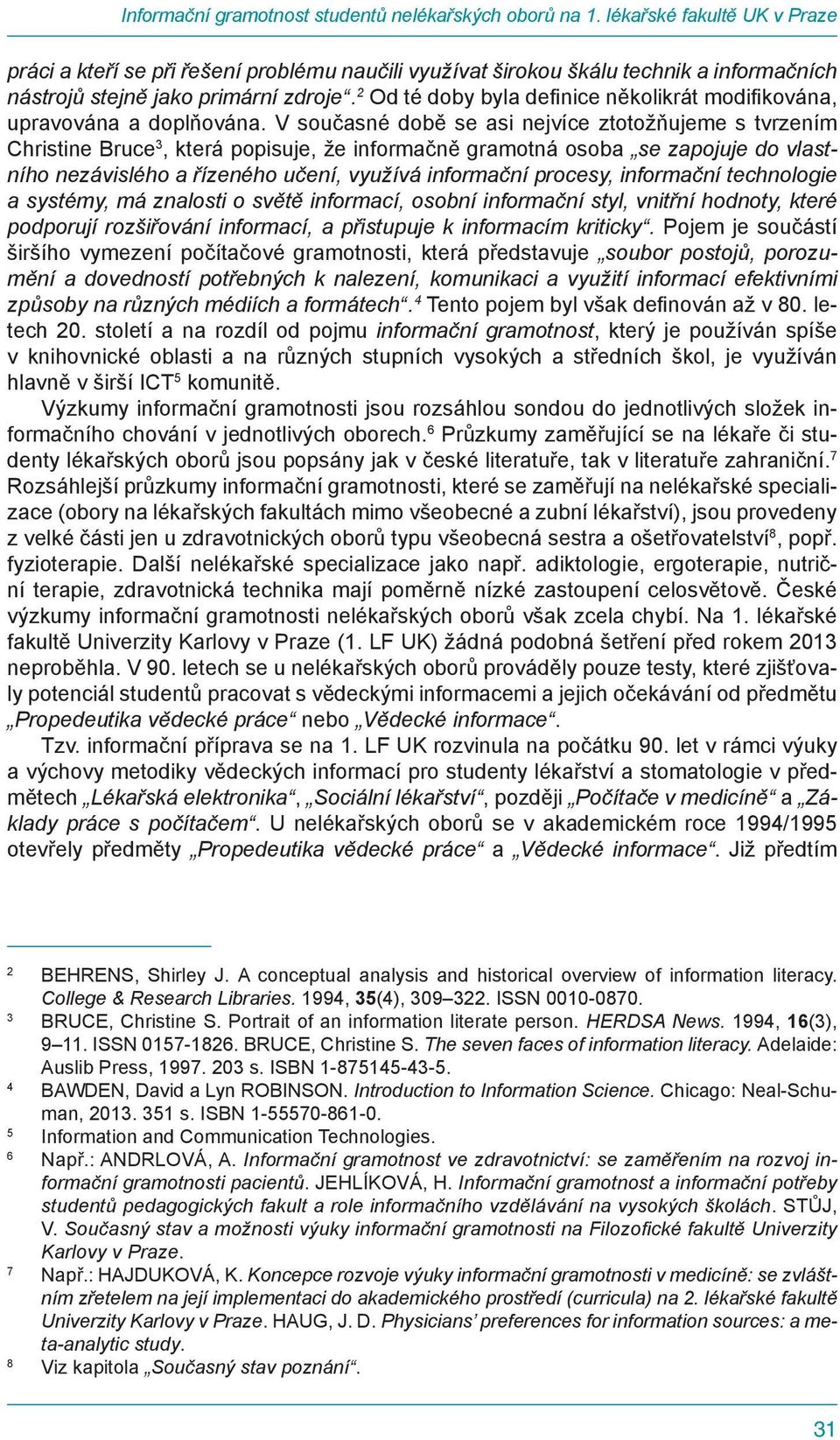 2 Od té doby byla definice několikrát modifikována, upravována a doplňována.