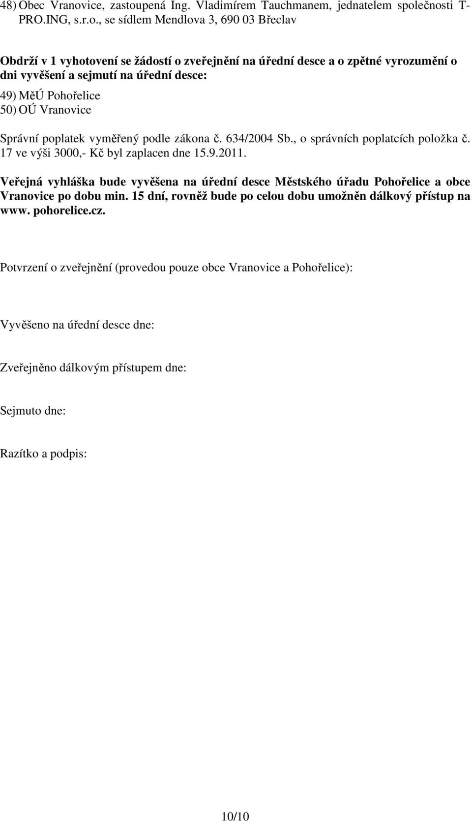 pená Ing. Vladimírem Tauchmanem, jednatelem spol