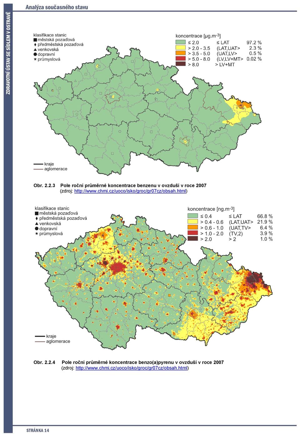 (zdroj: http://www.chmi.cz/uoco/isko/groc/gr07cz/obsah.html) 2.