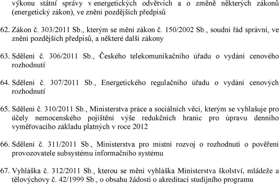 , Energetického regulačního úřadu o vydání cenových rozhodnutí 65. Sdělení č. 310/2011 Sb.