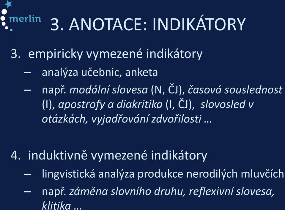 slovosled v otázkách, vyjadřování zdvořilosti 4.