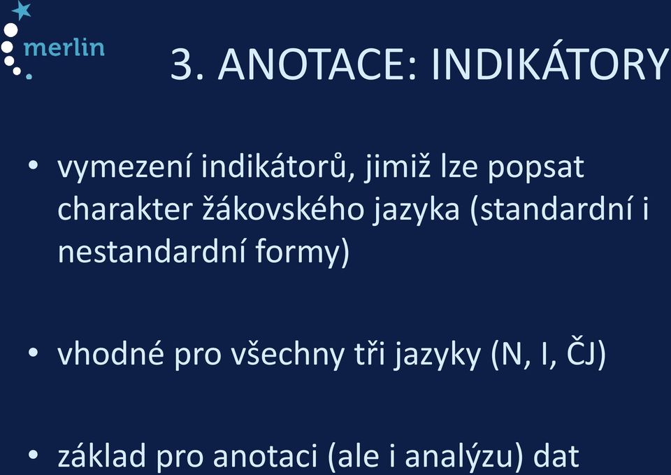 i nestandardní formy) vhodné pro všechny tři