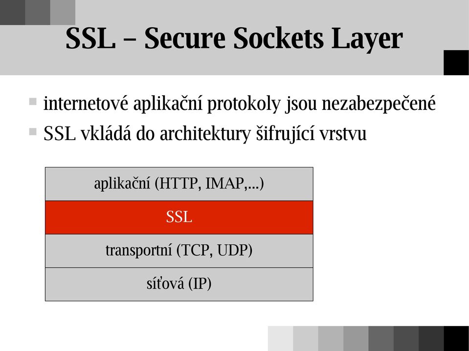 architektury šifrující vrstvu aplikační (HTTP,