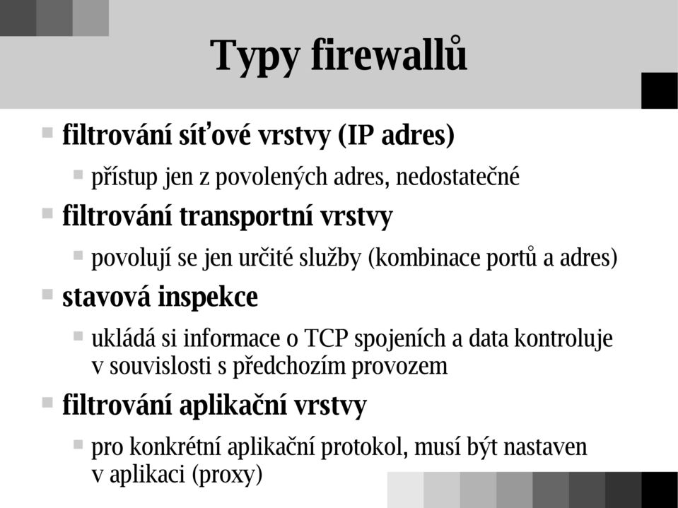 inspekce ukládá si informace o TCP spojeních a data kontroluje v souvislosti s předchozím