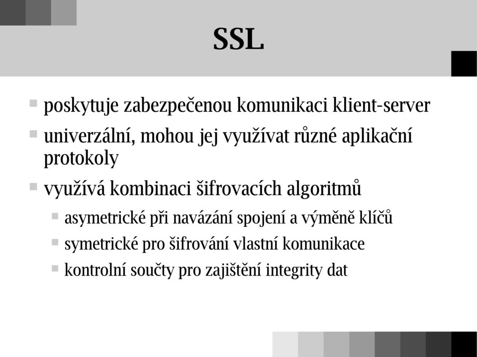 algoritmů asymetrické při navázání spojení a výměně klíčů symetrické