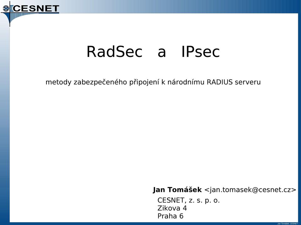 Jan Tomášek <jan.tomasek@cesnet.