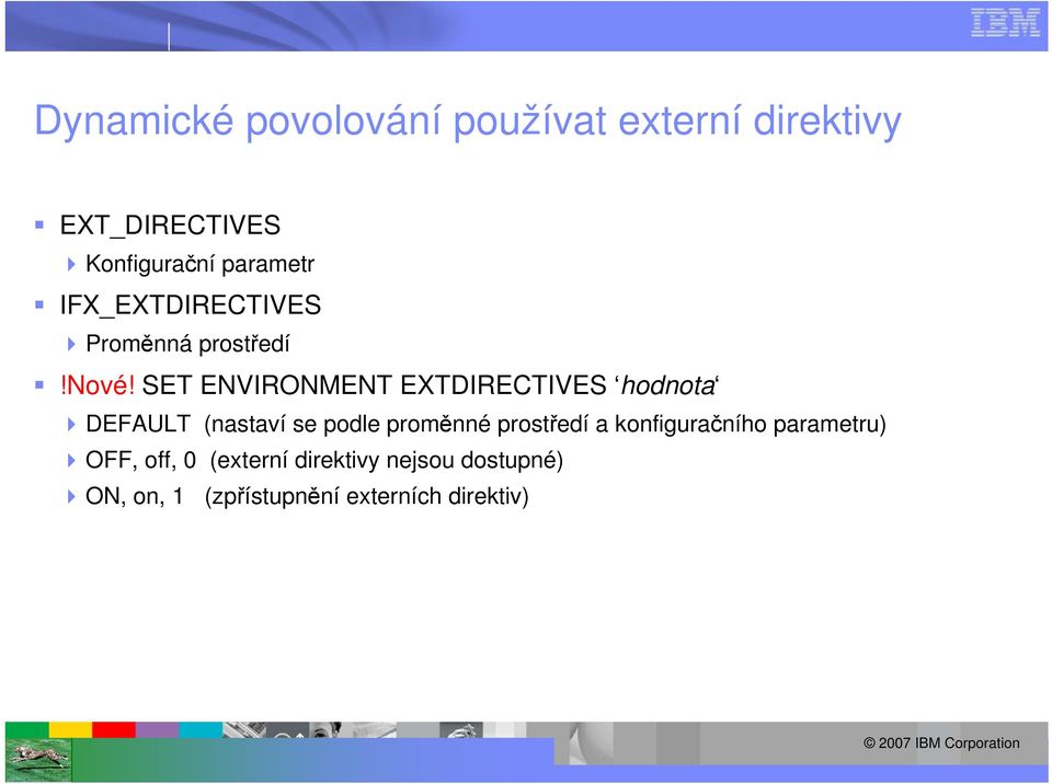 SET ENVIRONMENT EXTDIRECTIVES hodnota DEFAULT (nastaví se podle proměnné prostředí