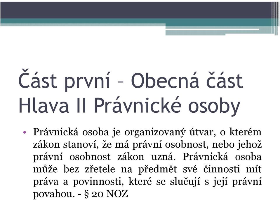 jehož právní osobnost zákon uzná.