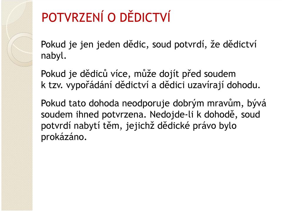 vypořádání dědictví a dědici uzavírají dohodu.